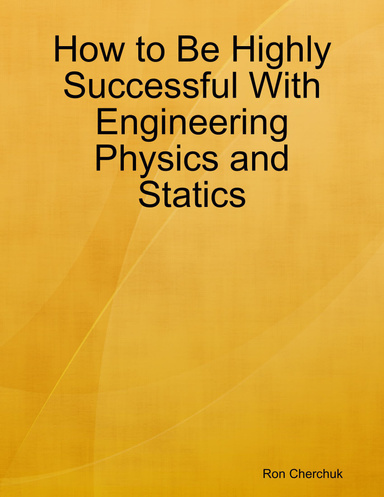 How to Be Highly Successful With Engineering Physics and Statics
