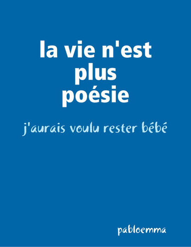 la vie n'est plus poésie