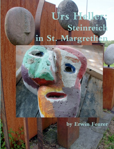 Urs Heller: Ein Steinreich in St. Margrethen