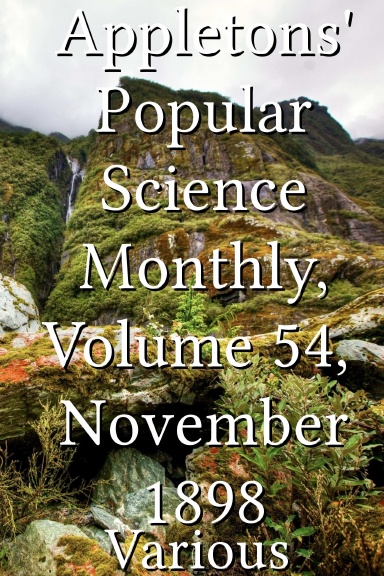 Appletons' Popular Science Monthly, Volume 54,  November 1898