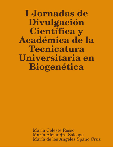I Jornadas de divulgación científica y académica de la Tecnicatura Universitaria en Biogenética
