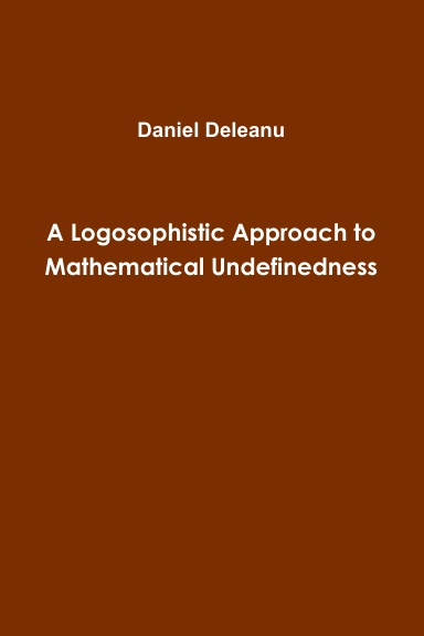 A Logosophistic Approach to Mathematical Undefinedness