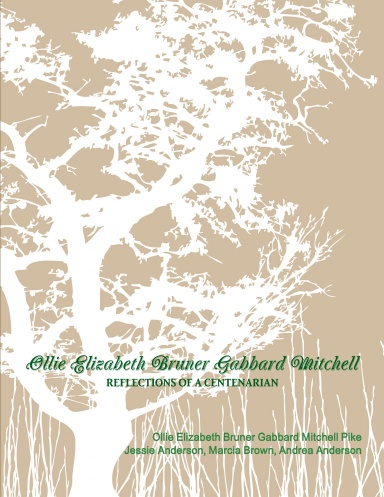 Ollie Elizabeth Bruner Gabbard Mitchell Pike REFLECTIONS OF A CENTENARIAN