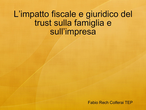 L’impatto fiscale e giuridico del trust sulla famiglia e sull’impresa