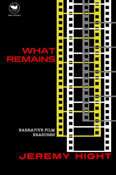 What Remains: Narrative Film Erasures