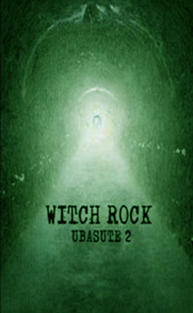 Witch Rock; Ubasute 2