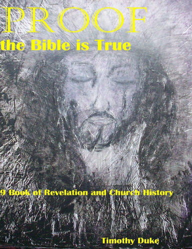 Proof the Bible Is True: 9 Book of Revelation and Church History