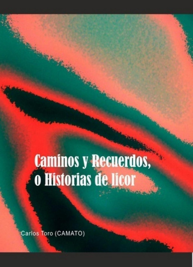 Caminos y recuerdos, o historias de licor