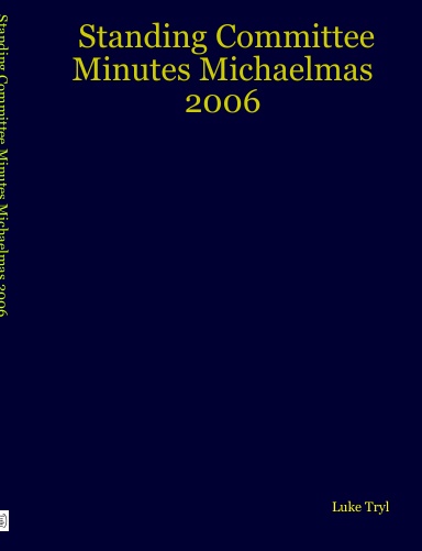 Standing Committee Minutes Michaelmas 2006