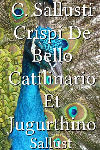 C. Sallusti Crispi De Bello Catilinario Et Jugurthino