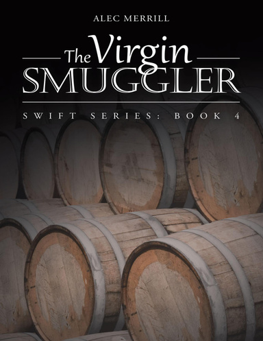 The Virgin Smuggler: Swift Series: Book 4