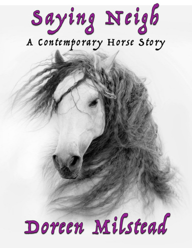 Saying Neigh: A Contemporary Horse Story
