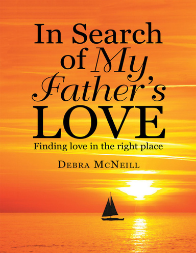 In Search of My Father's Love: Finding Love In the Right Place
