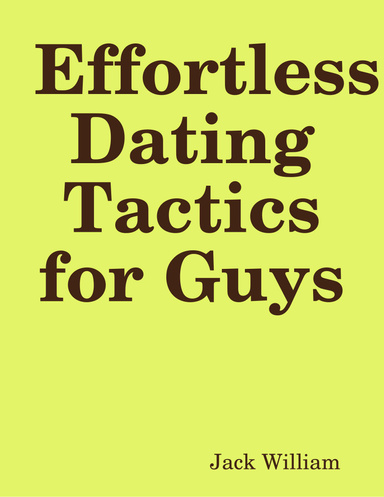 Effortless Dating Tactics for Guys