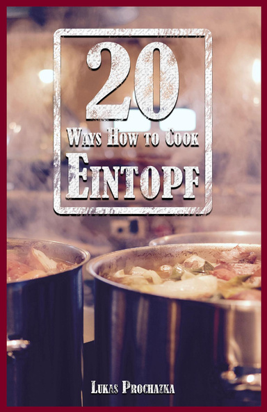 20 Ways How to Cook Eintopf