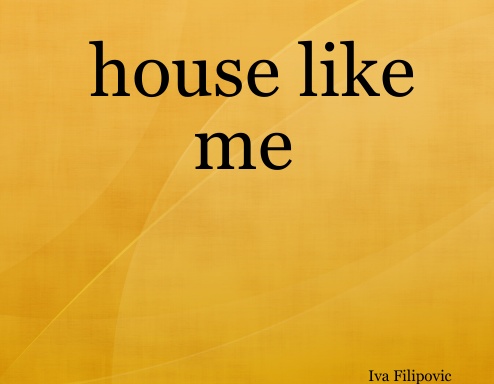 house like me