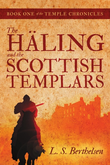The Häling and the Scottish Templars: Book One of the Temple Chronicles