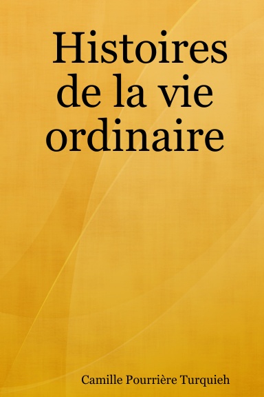 Histoires de la vie ordinaire