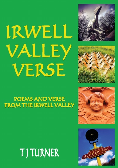 IRWELL VALLEY VERSE:POEMS AND VERSE FROM THE IRWELL VALLEY