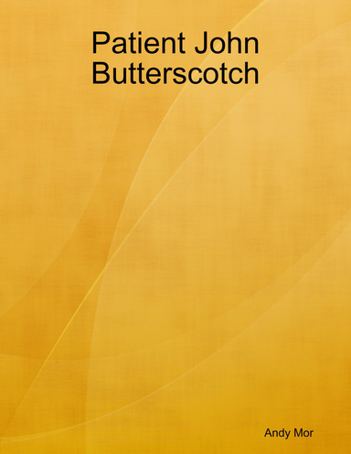 Patient John Butterscotch