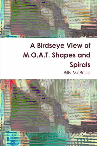 A Birdseye View of M.O.A.T. Shapes and Spirals