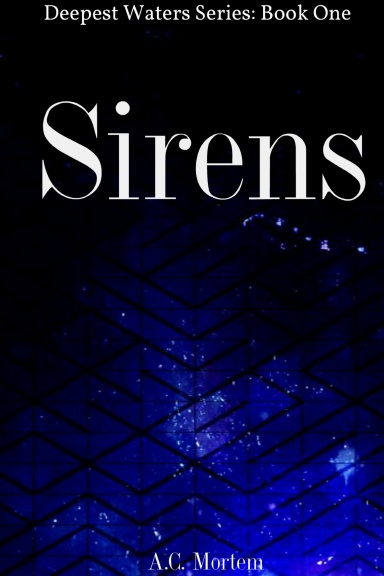 Deepest Waters: Book One. Sirens