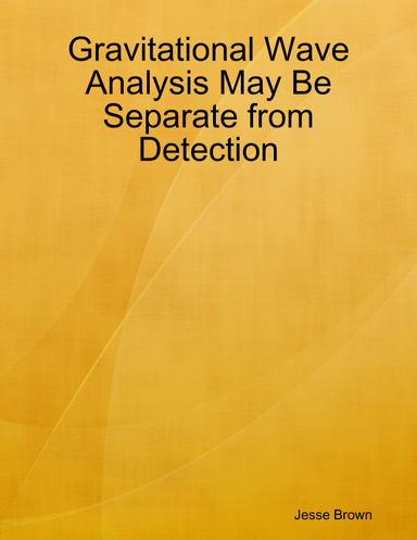 Gravitational Wave Analysis May Be Separate from Detection