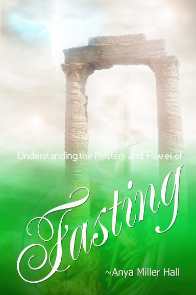 Understanding the Mystery and Power of Fasting