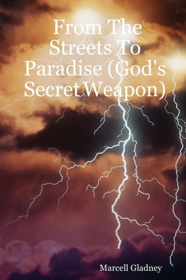 From The Streets To Paradise (God's Secret Weapon)