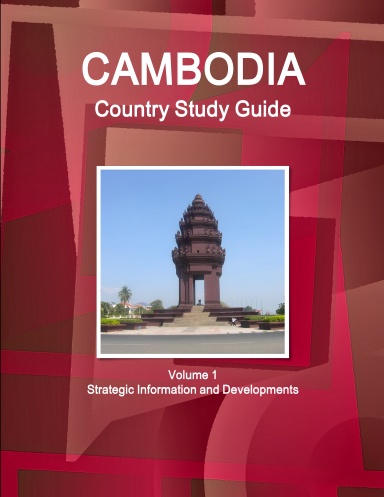 Cambodia Country Study Guide Volume 1 Strategic Information and Developments