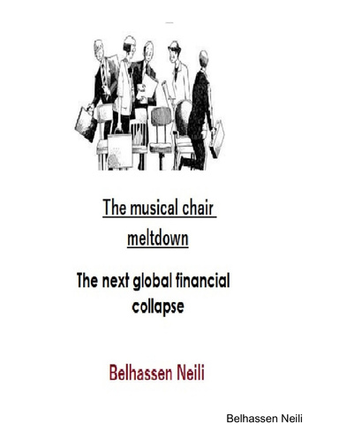 "The musical chair meltdown: The next global financial collapse "