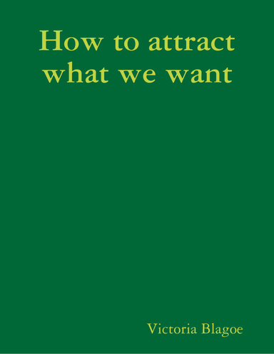 How to attract what we want