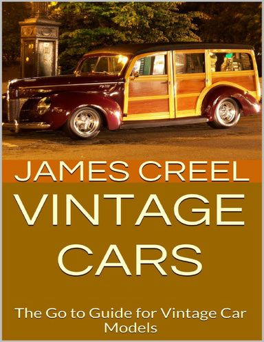Vintage Cars: The Go to Guide for Vintage Car Models
