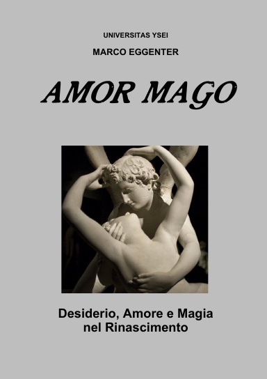 L'AMOR MAGO - Desiderio, Amore e magia nel Rinascimento