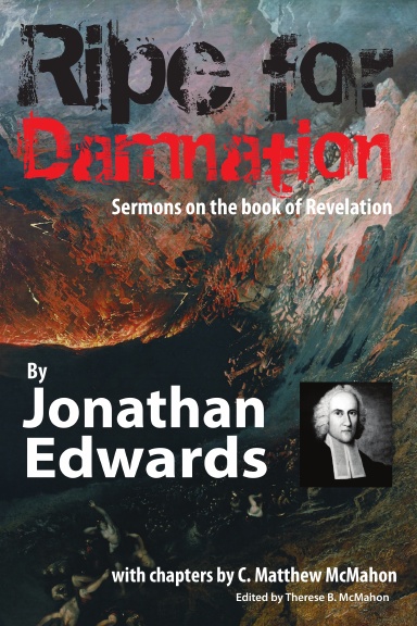 Ripe for Damnation: Sermons on the Book of Revelation