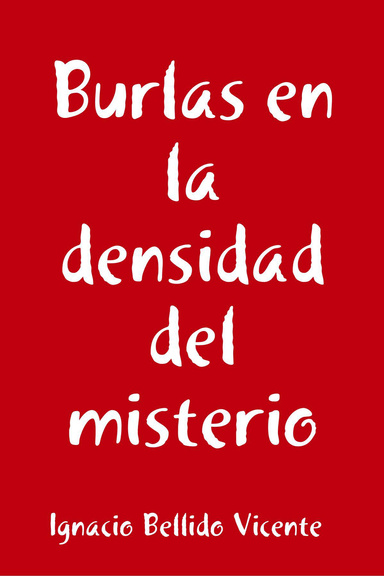 Burlas en la densidad del misterio