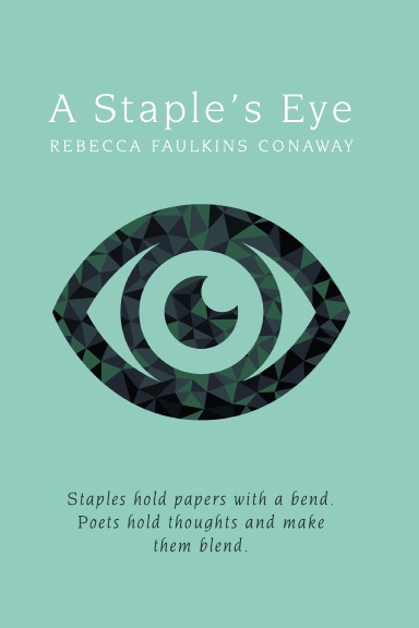 A Staple’s Eye: Staples hold papers with a bend. Poets hold thoughts and make them blend.
