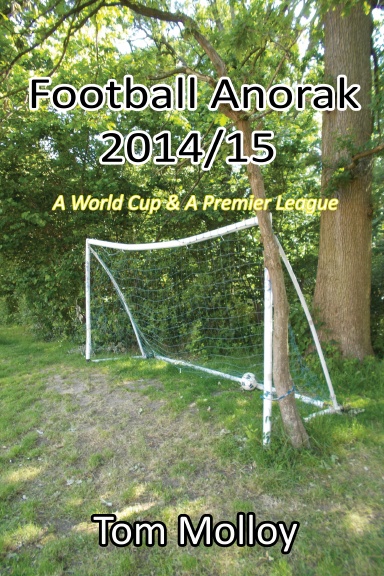 Football Anorak 2014/15:A World Cup & A Premier League