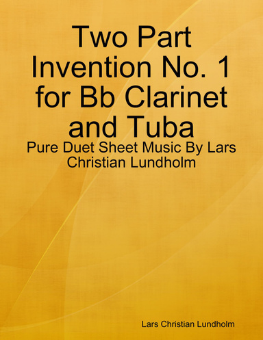 Two Part Invention No. 1 for Bb Clarinet and Tuba - Pure Duet Sheet Music By Lars Christian Lundholm