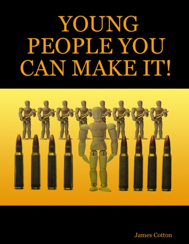 YOUNG PEOPLE YOU CAN MAKE IT!