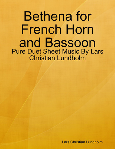 Bethena for French Horn and Bassoon - Pure Duet Sheet Music By Lars Christian Lundholm