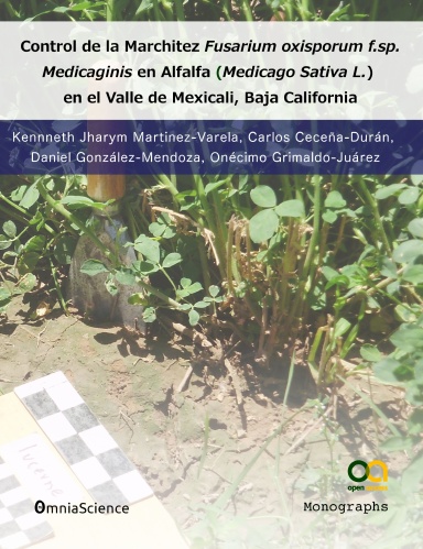 Control de la Marchitez Fusarium oxisporum f.sp. medicaginis en Alfalfa, (Medicago sativa L.) en el Valle de Mexicali, Baja California