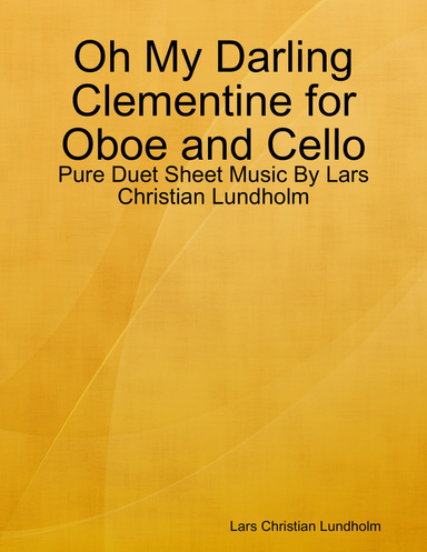 Oh My Darling Clementine for Oboe and Cello - Pure Duet Sheet Music By Lars Christian Lundholm