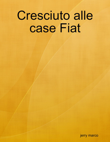 Cresciuto alle case Fiat