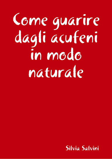 Come guarire dagli acufeni in modo naturale