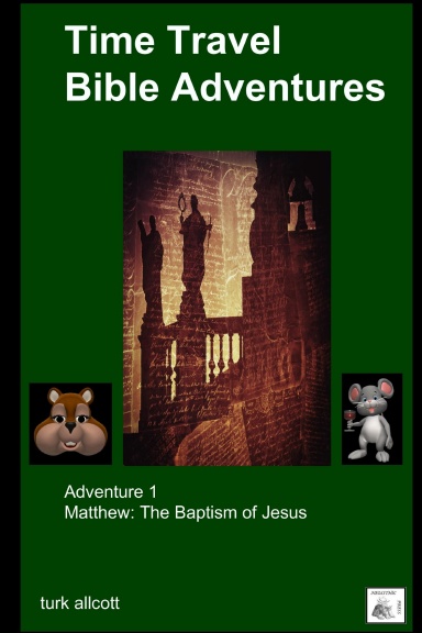 Time Travel Bible Adventures : Adventure 1