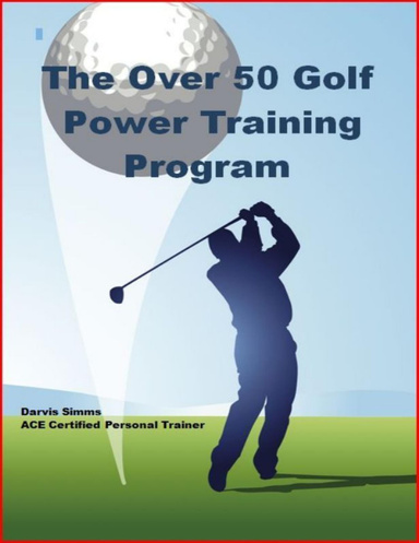 The Over 50 Golf Power Training Program