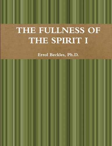 THE FULLNESS OF THE SPIRIT I
