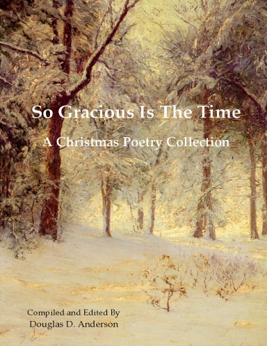 So Gracious Is The Time – A Christmas Poetry Collection