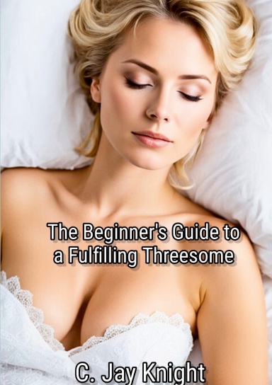 The Beginner's Guide to a Fulfilling Threesome